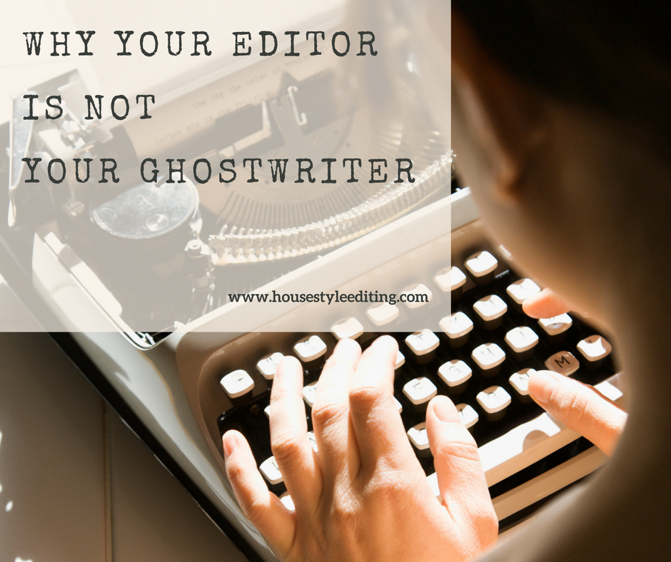 Why Your Editor Is Not Your Ghostwriter