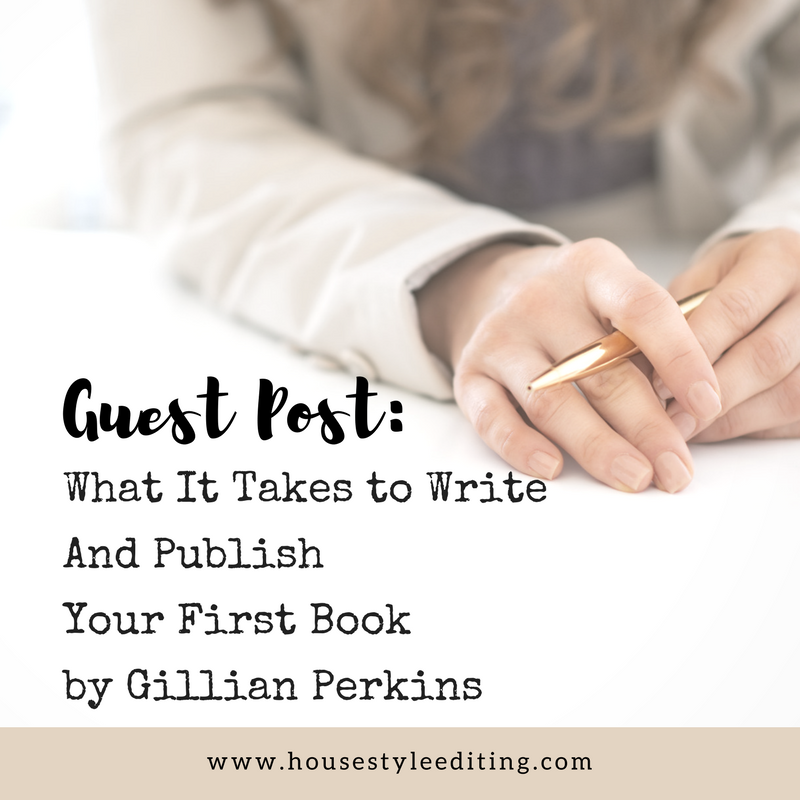 Publish Your First Book | Gillian Perkins | House Style Editing 