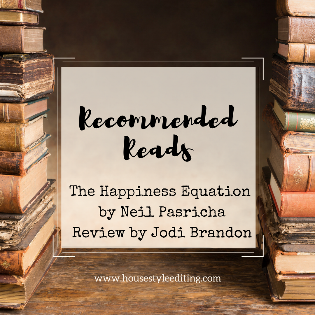 The Happiness Equation by Neil Pasricha | Book Review | House Style Editing