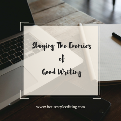 Slaying the Enemies of Good Writing